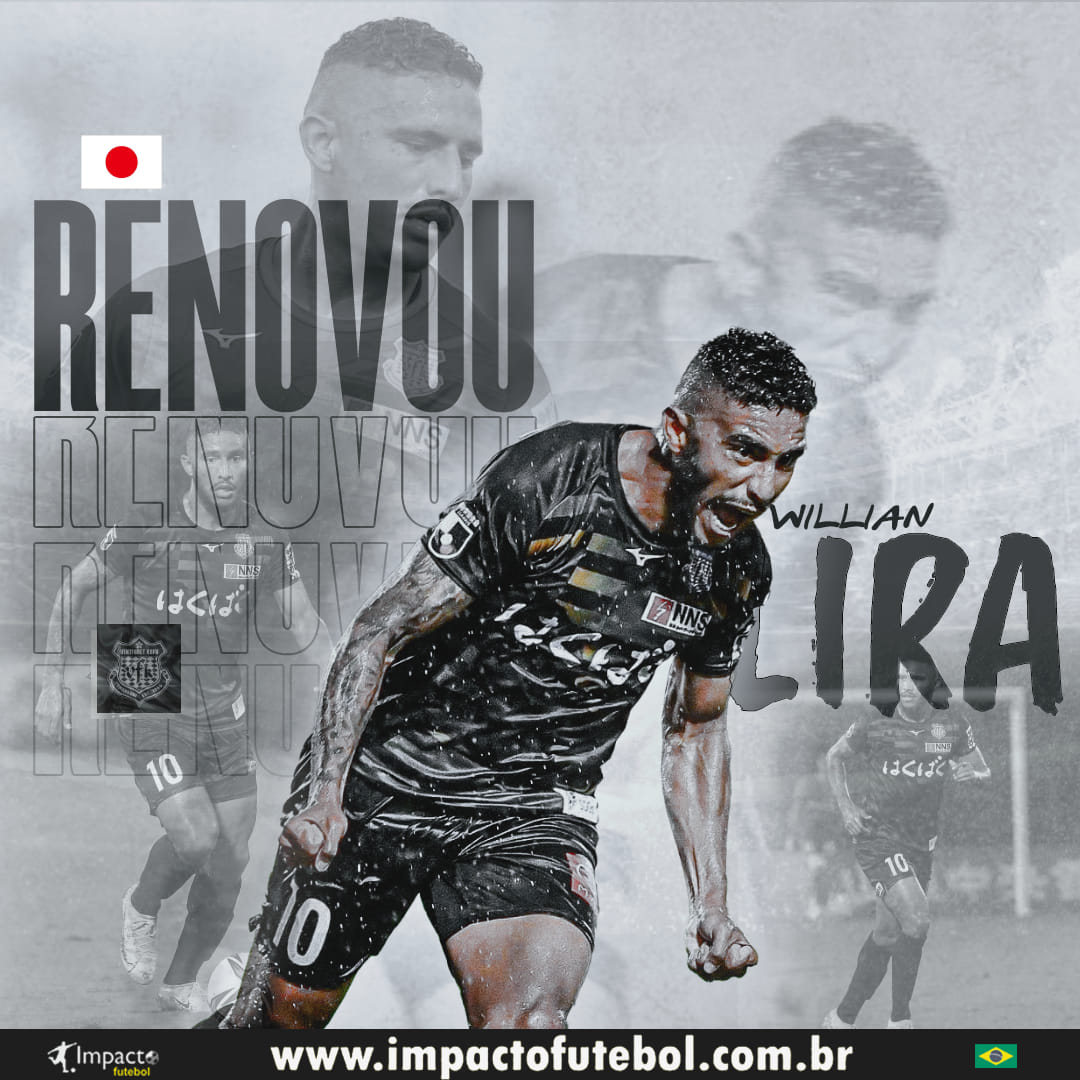 Renovação de Contrato! Willian Lira fica no Japão!