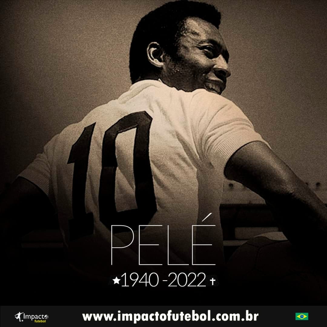 Eterno Rei Pelé! Obrigado! Vai com Deus!